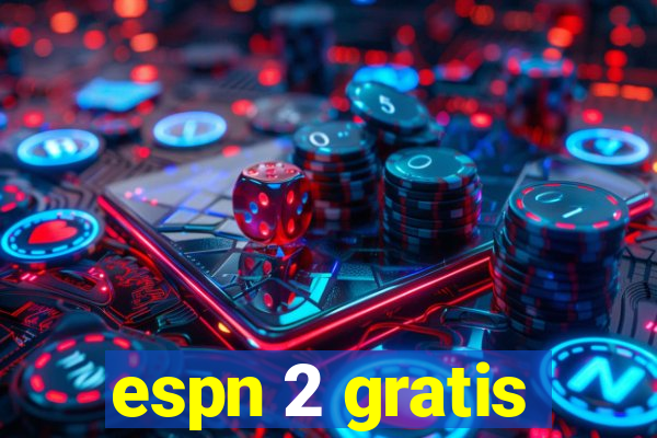 espn 2 gratis